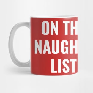 On The Naughty List Christmas Xmas Holidays Mug